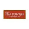 RETROGRADE SUPPLY CO Stop Expecting Things Embroidered Patch