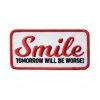 RETROGRADE SUPPLY CO Smile, Tomorrow Will Be Worse Embroidered Patch 2 RETROGRADE SUPPLY CO Smile, Tomorrow Will Be Worse Embroidered Patch