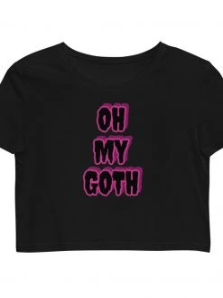 Black Tower Apparel OH MY GOTH Organic Crop Top